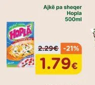 Ajkë pa Sheqer Hopla 500ML