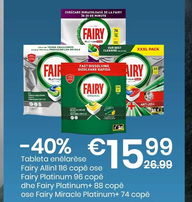 Tableta Enëlarëse Fairy ALLIN1 116 Copë Ose Fairy Platinum 96 Copë Ose Fairy Platinum+ 88 Copë Ose Fairy Miracle Platinum+ 74 Copë